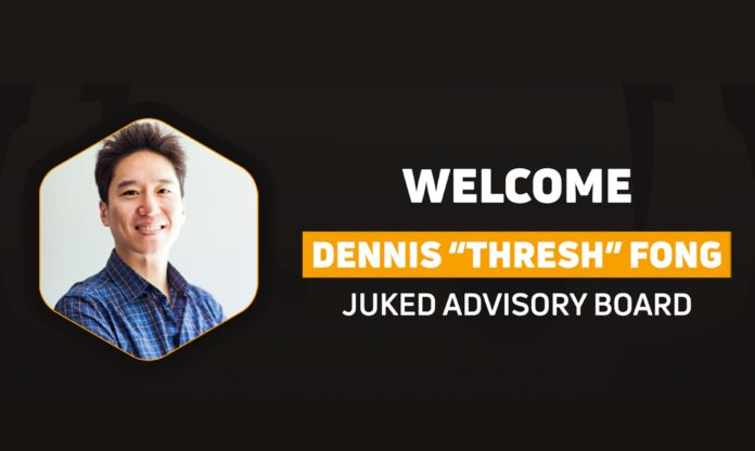 Dennis 'Thresh' Fong joins Juked advisory board