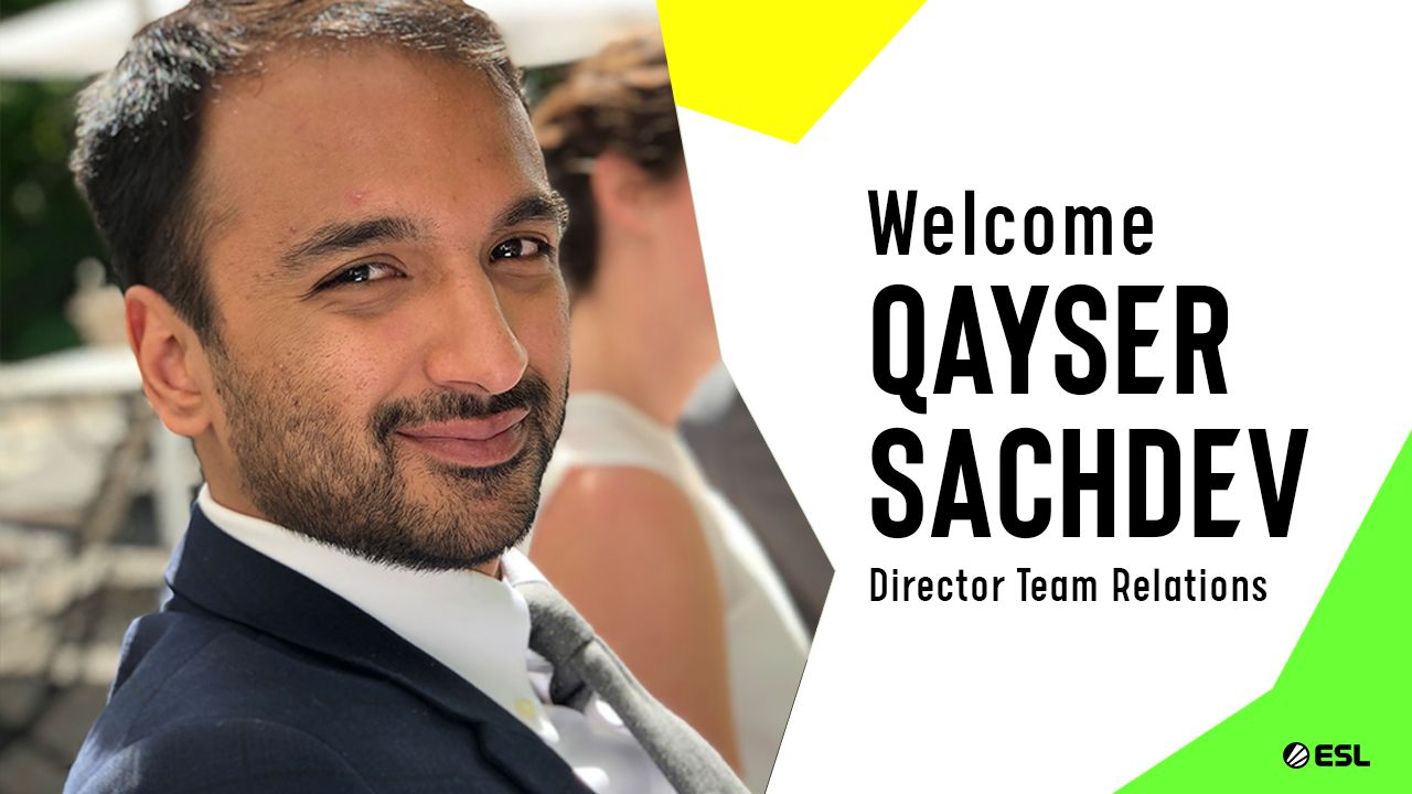 ESL Gaming appoints Qayser Sachdev as Director of Team Relations