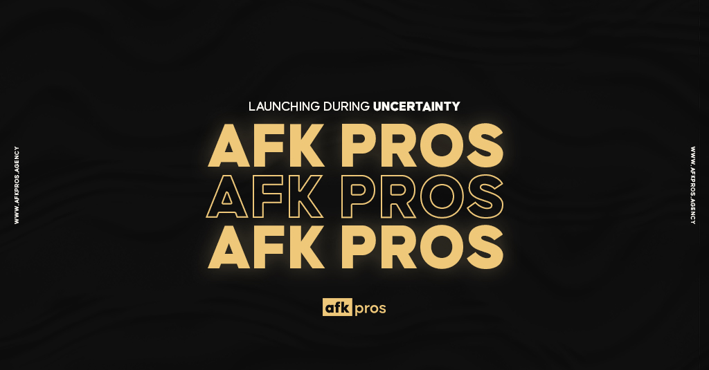 AFK Pros: Launching during uncertainty