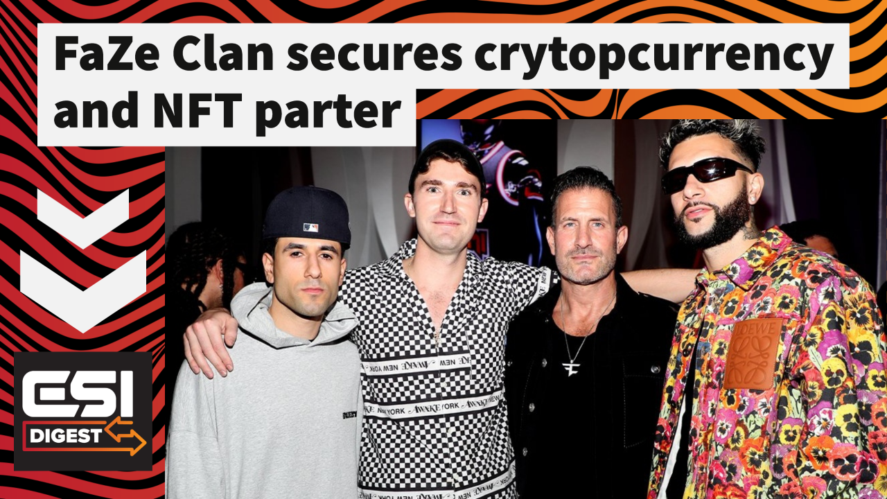 FaZe Clan strikes NFT and crypto partnership, ESL and DreamHack team up with RLCS | ESI Digest #72