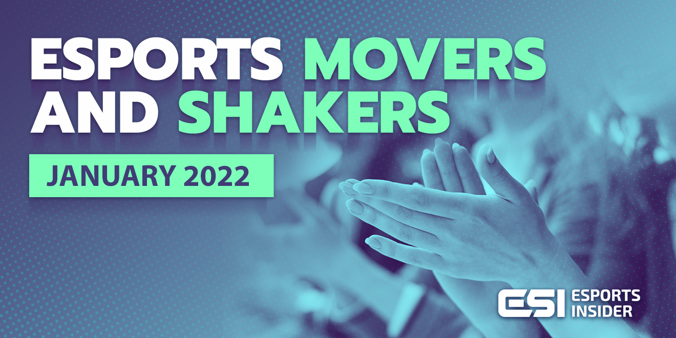 Esports movers and shakers Jan 2022