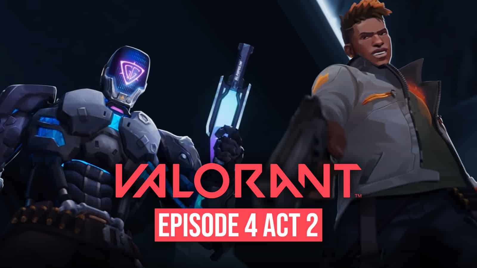 Valorant Episode 4 Act 2 details