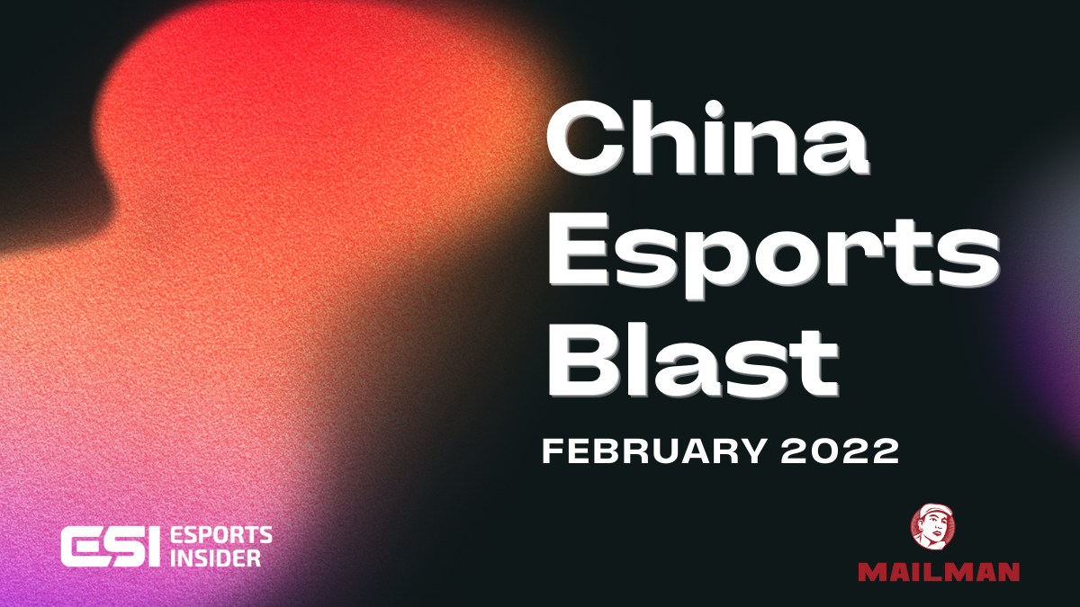 China Esports Blast: February – Esports Insider