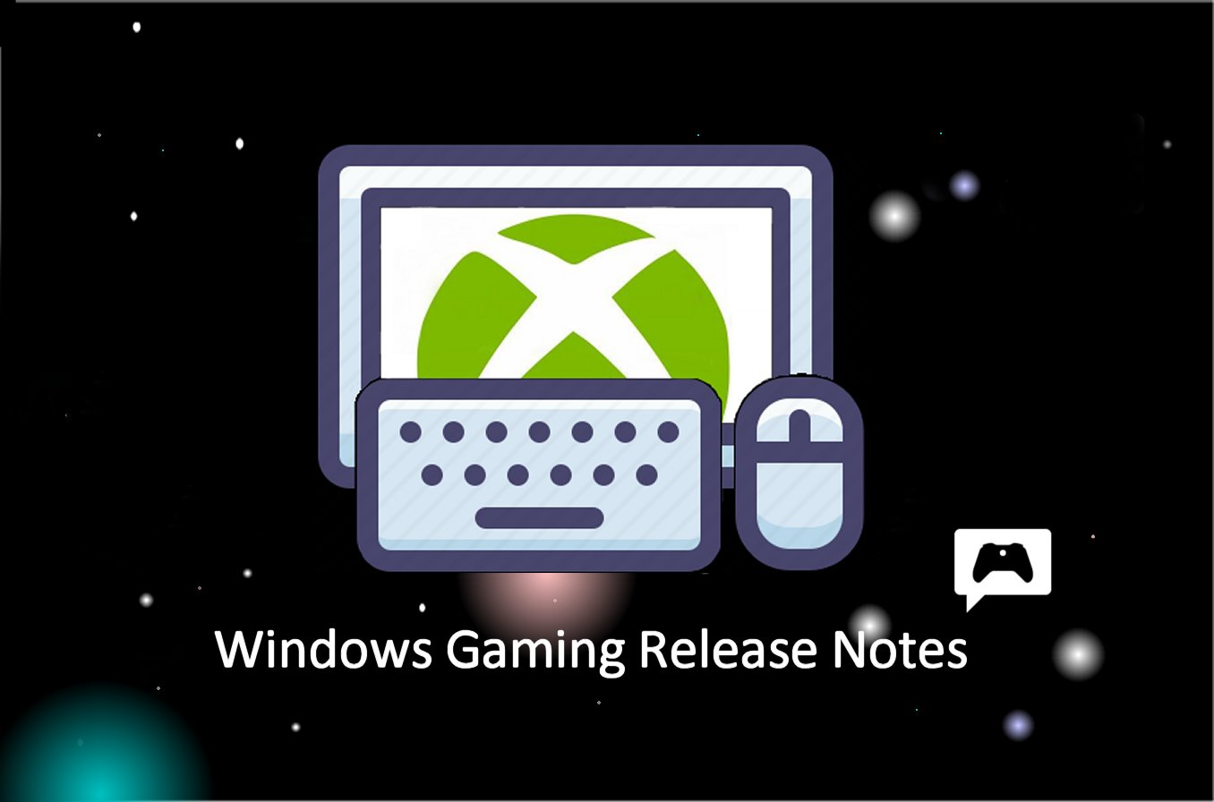 Xbox Insider Release Notes - Xbox App [2310.1001.69.0] & Game Bar for Windows [6.123.10031.0]